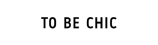 TO BE CHIC